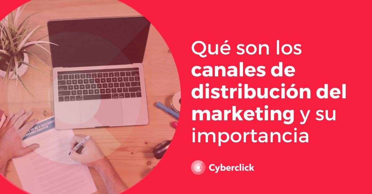 Qué Son Los Canales De Distribución Del Marketing Y Su Importancia 6870